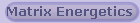 Matrix Energetics