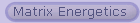 Matrix Energetics